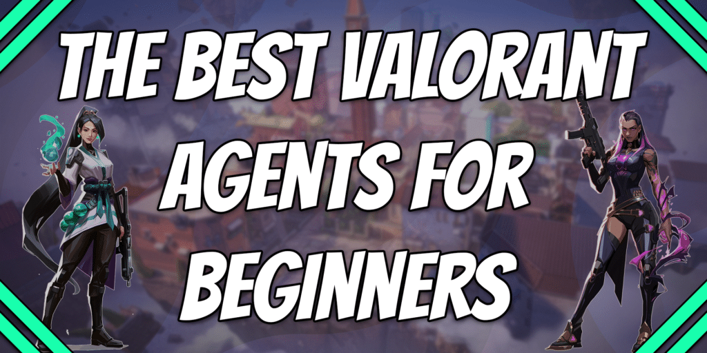The Best Valorant Agents for Beginners