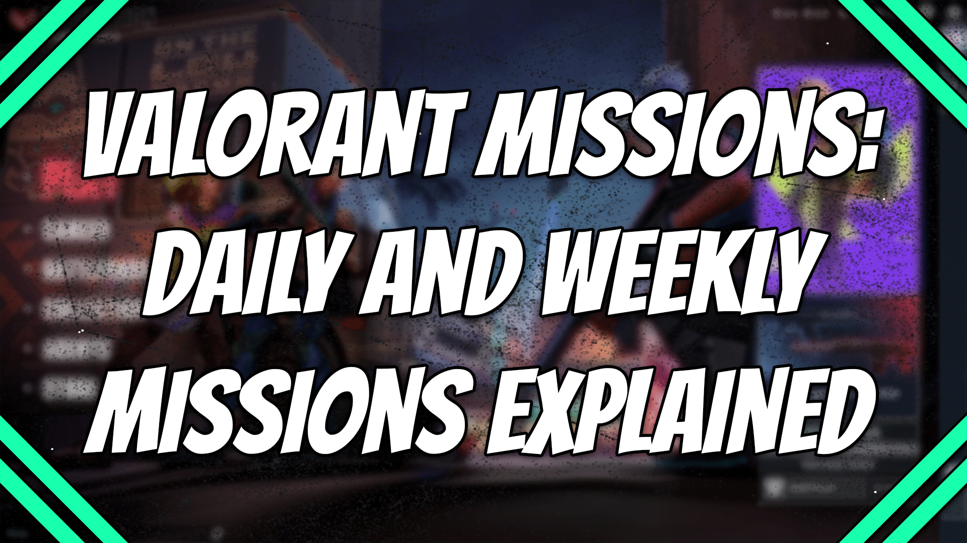 Valorant missions - Daily and weekly missions explained title card