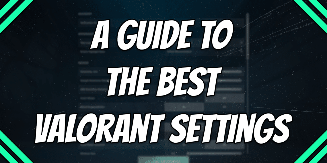 VALORANT Performance Guide - Settings for High FPS - Tech Guides