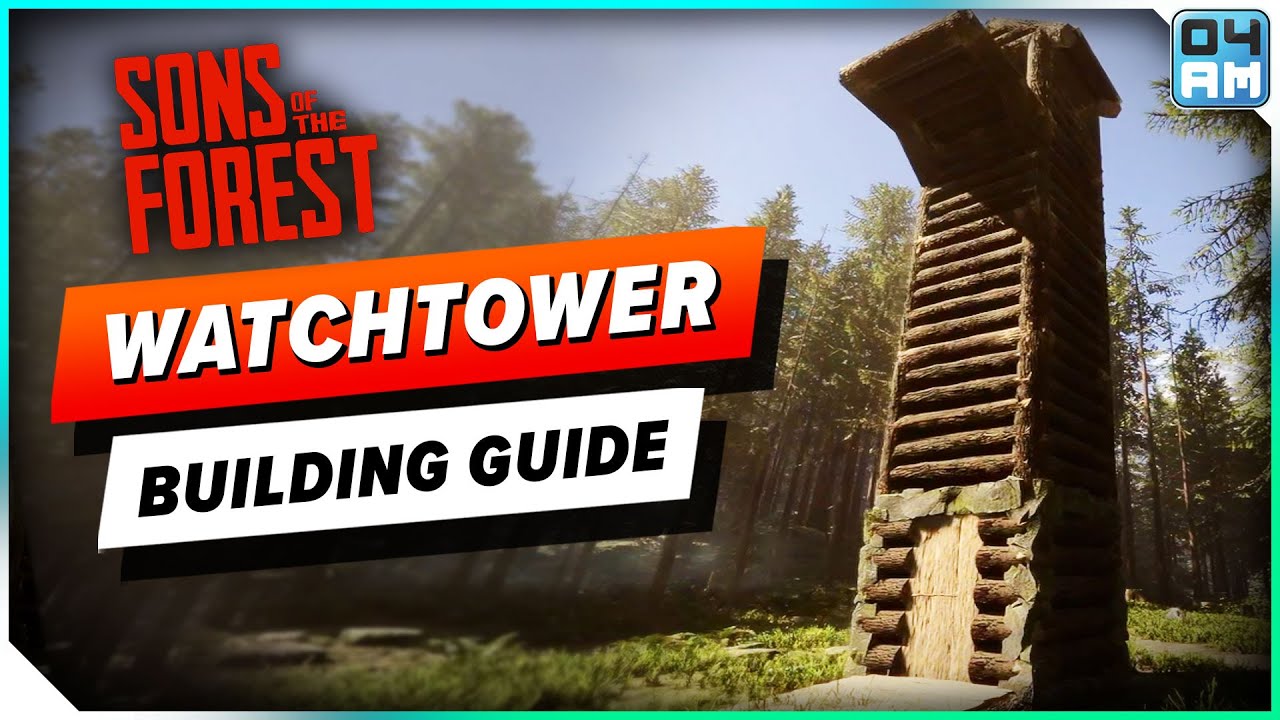 04AM: Sons of The Forest Watchtower Building Guide - Glider & Zipline ...