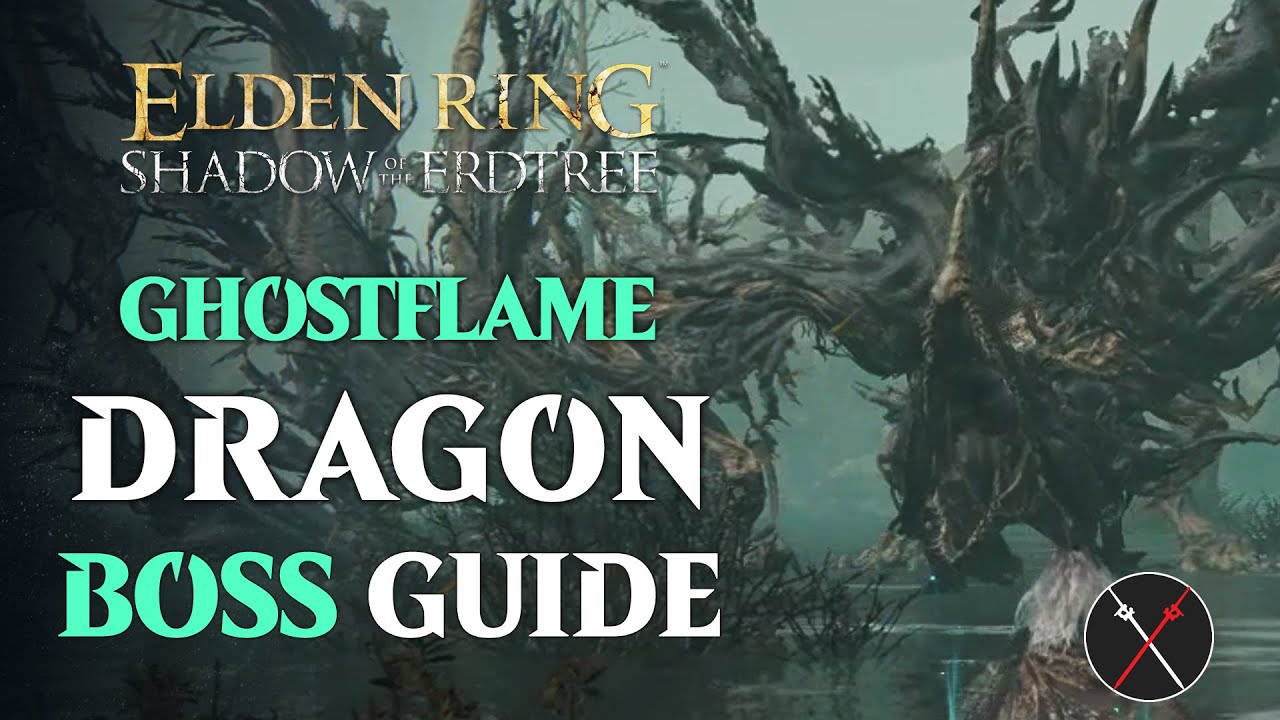 Ghostflame Dragon Weakness: Elden Ring Boss Guide