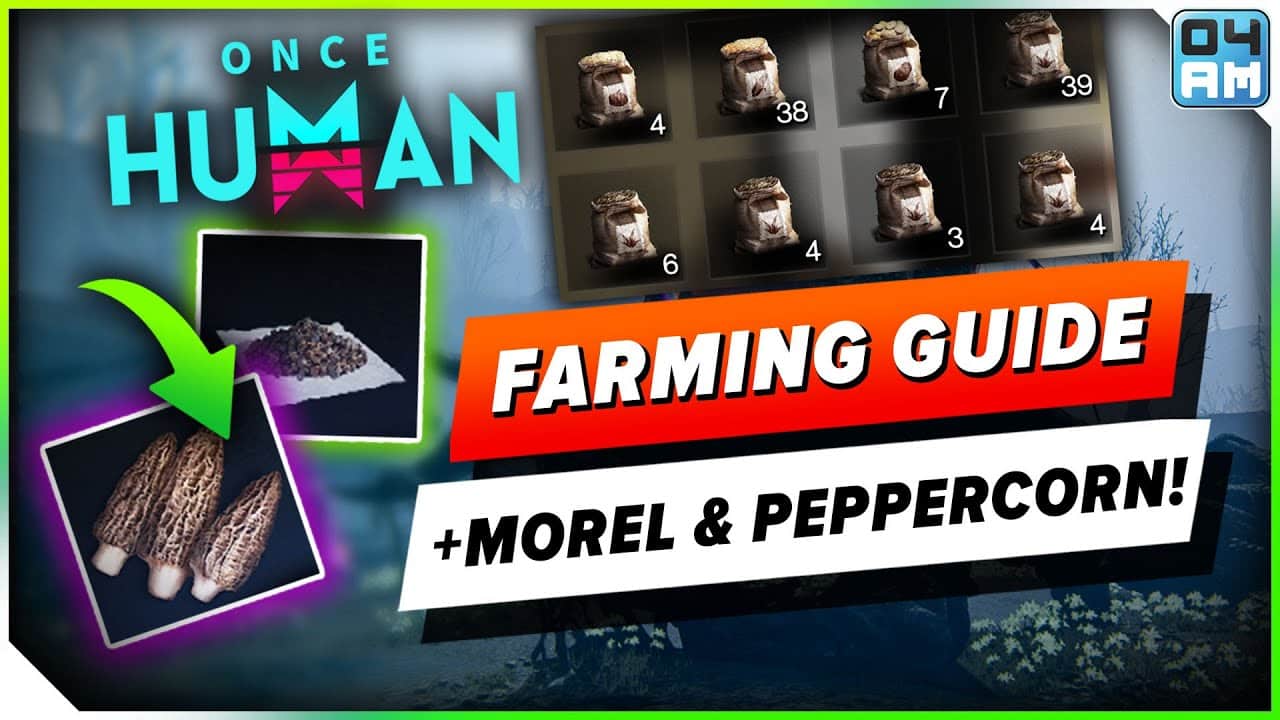 04AM: Essential Farming Guide & Rare Morel Seed & Peppercorn Seed Locations!