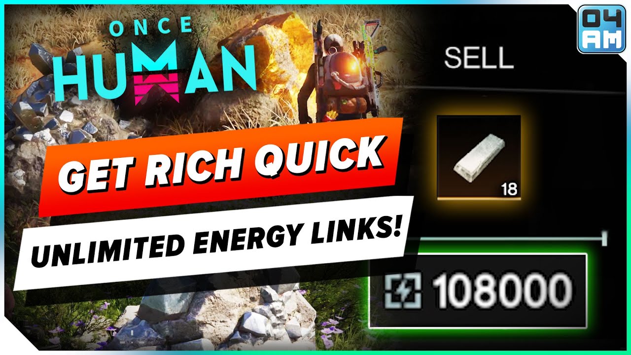 04AM: Get RICH Quick in Once Human with Energy Link Farming Tricks