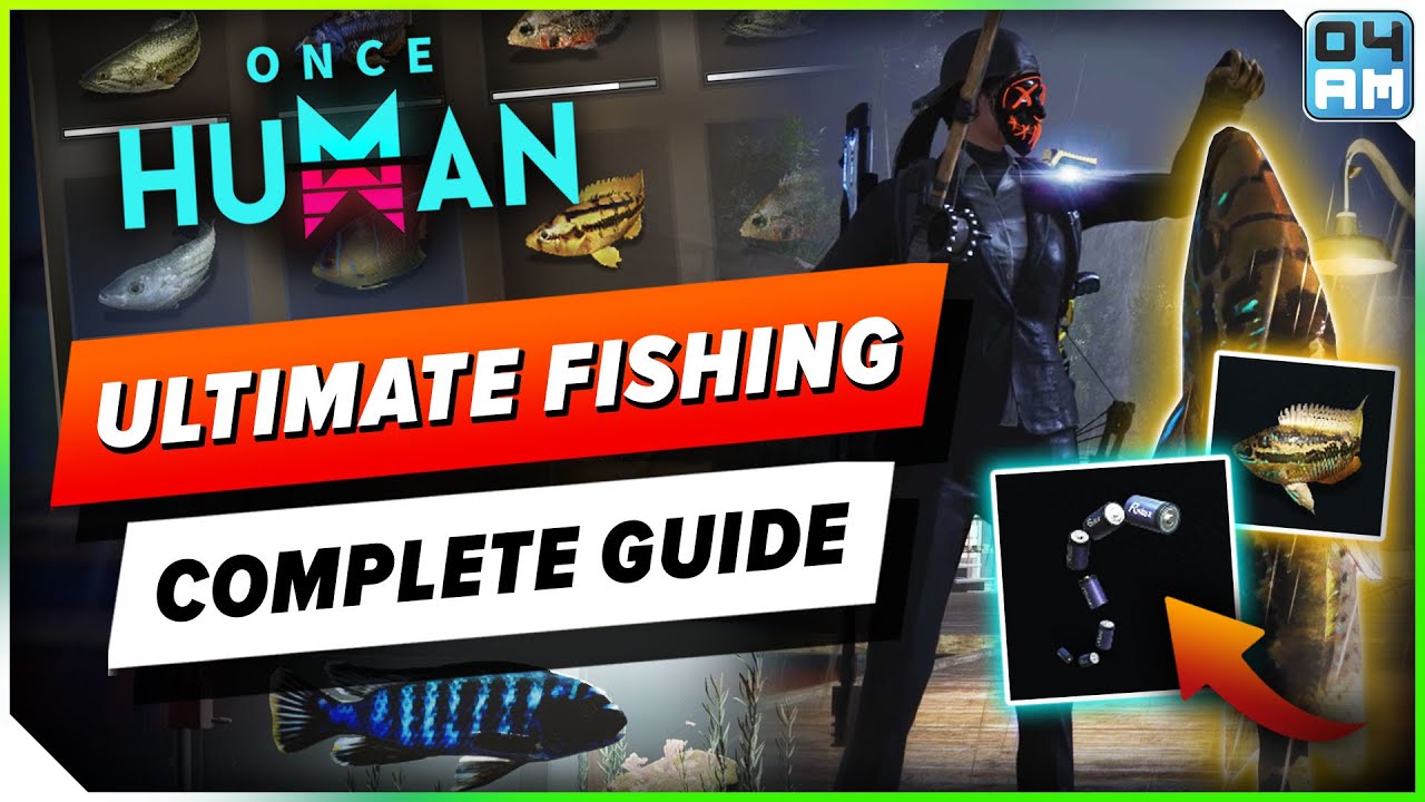 04AM: Ultimate Fishing Guide for Once Human - Unlock Blueprints ...