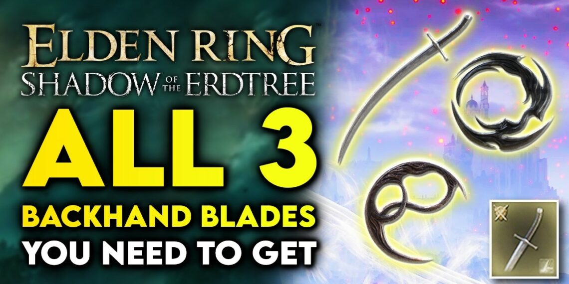 Arekkz Gaming Elden Ring Shadow Of The Erdtree All 3 Backhand Blades   Arekkz Gaming Elden Ring Shadow Of The Erdtree All 3 Backhand Blades You Need To Get Smithscript Cirque More 1140x570 