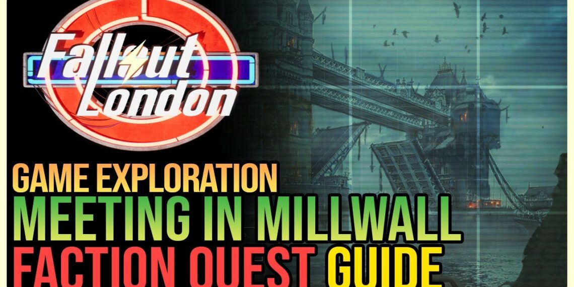 Fallout London: Meeting in Millwall Quest Guide