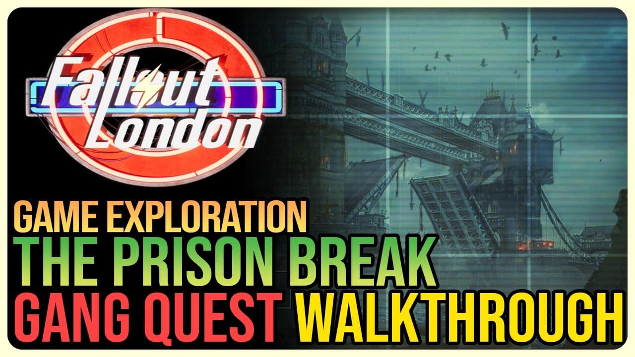 Fallout London Prison Break: Your Ultimate Guide