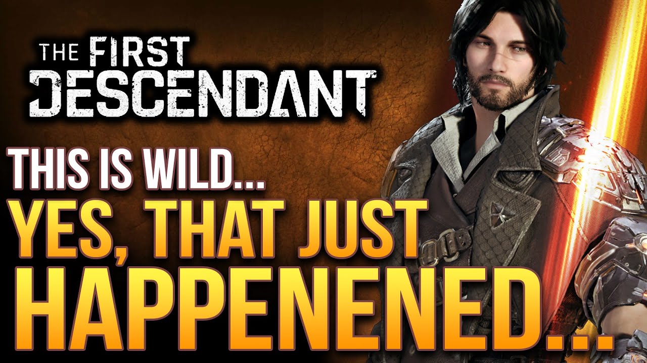 Open World Games: The First Descendant – This is WILD! Yes, That Just Happened! We’ve Got To Talk About it…