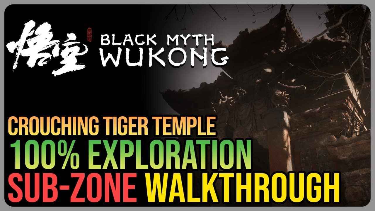 Game Guides Channel: Crouching Tiger Temple 100% Walkthrough Black Myth Wukong – All Collectibles