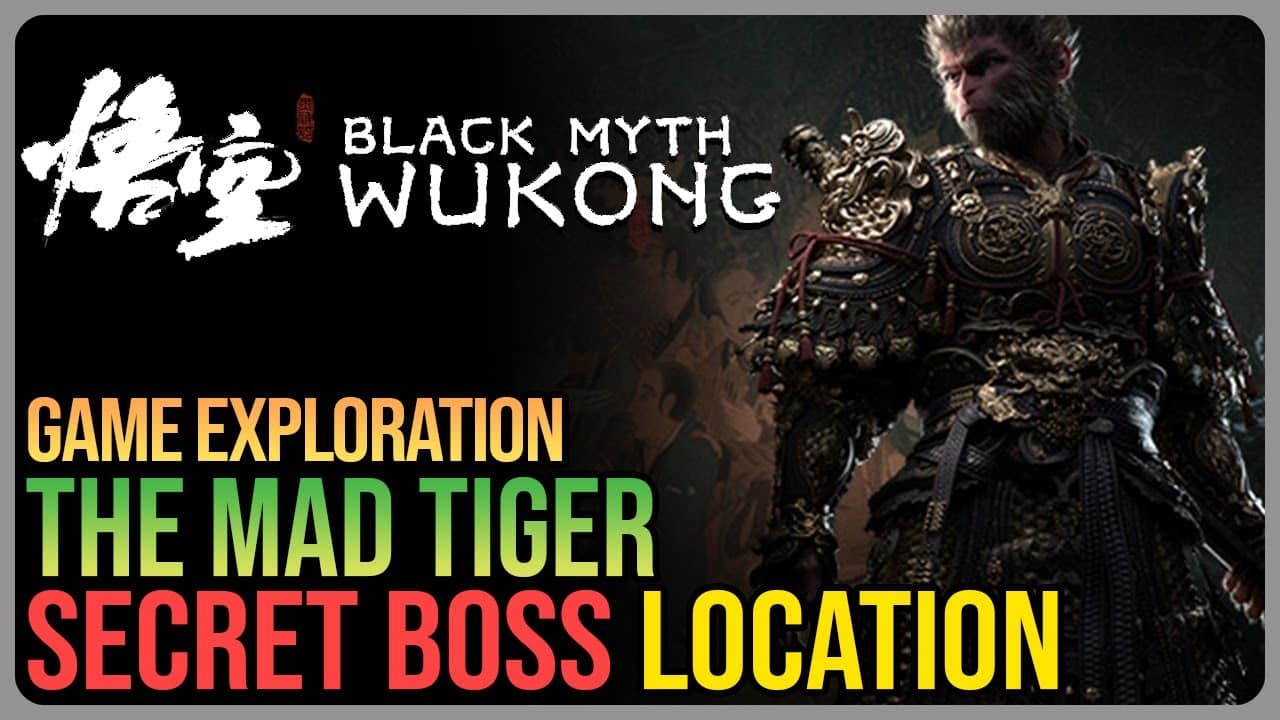 Black Myth Wukong: Mad Tiger Boss Guide & Location